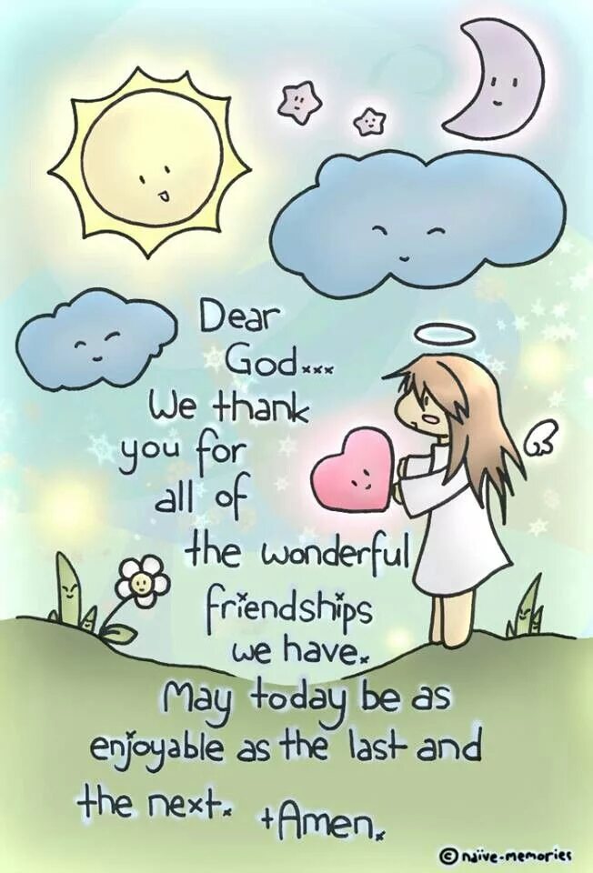 I have a friend. Thank you Dear friend. Thank God for you. Thank you God Bless you. Thank you my Dear friend.