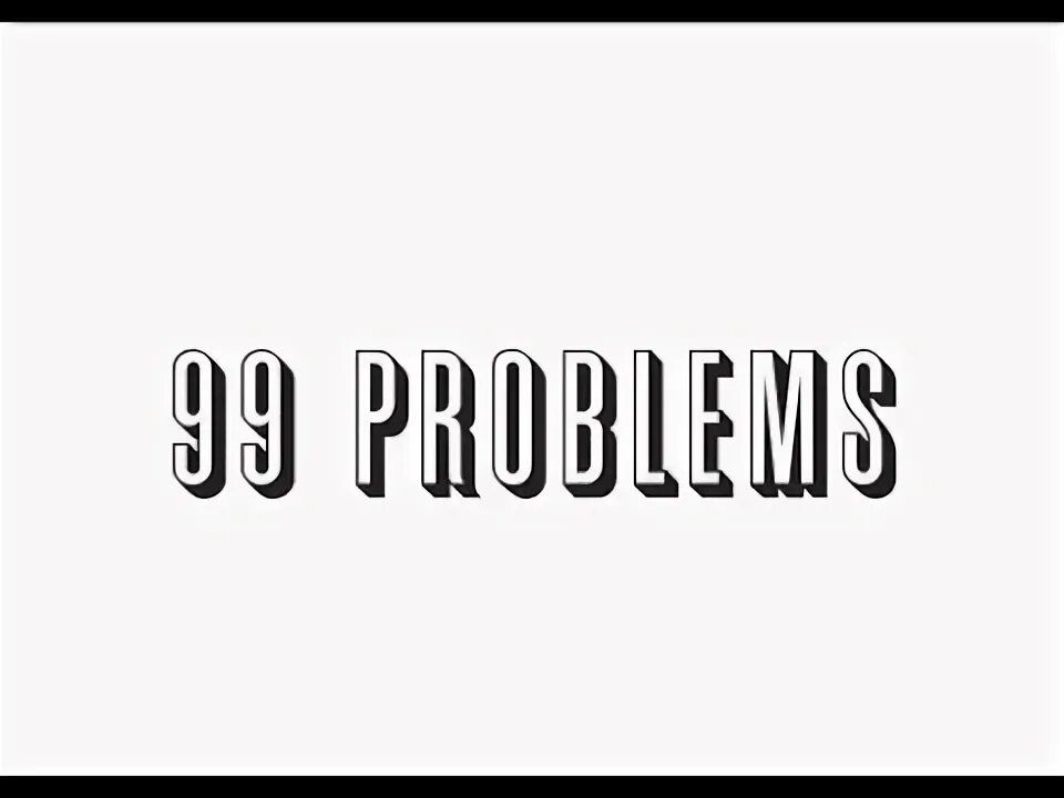 Трек 99 problem. 99 problems. 99 проблем картинка. 99 problems обложка. картинка песни 99 problems.