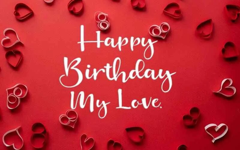 Happy birthday my love. Be happy my love. Happy birthday my love надпись. С днём рождения на английском любимому мужчине. Happy birthday my love надпись.