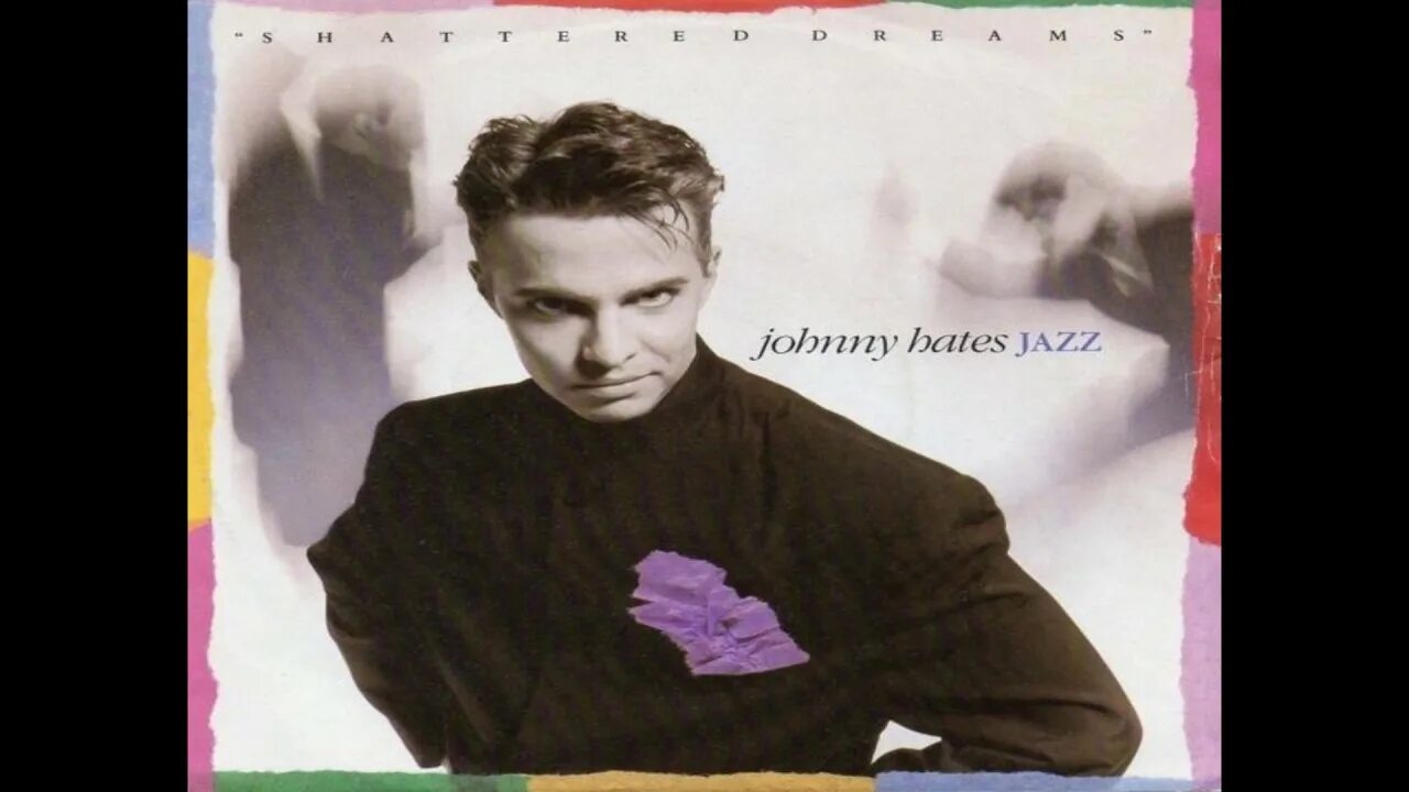 Johnny hates Jazz. Johnny hates Jazz - Shattered Dreams. Johnny hates Jazz (1988). Johnny hates Jazz_Shattered Dreams 1987 фото.