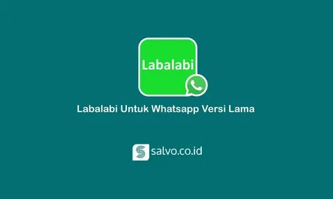 Labalabi for WhatsApp Versi Lama : Fitur & Cara Download. 