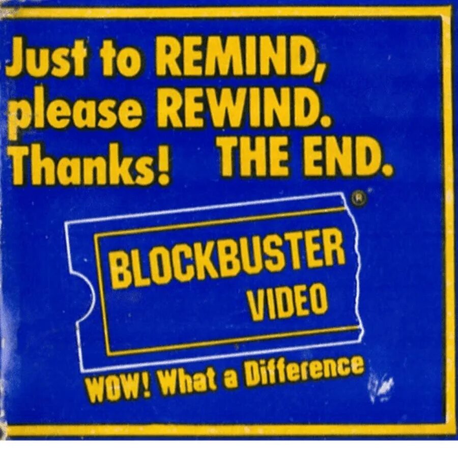 Please be reminded. Be kind rewind. cap alltimers be kind please rewind.