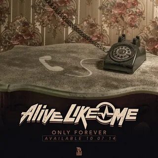 Alive like me