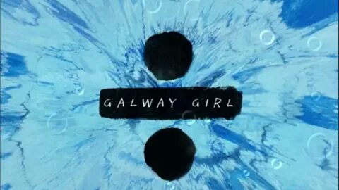 Ed sheeran galway girl