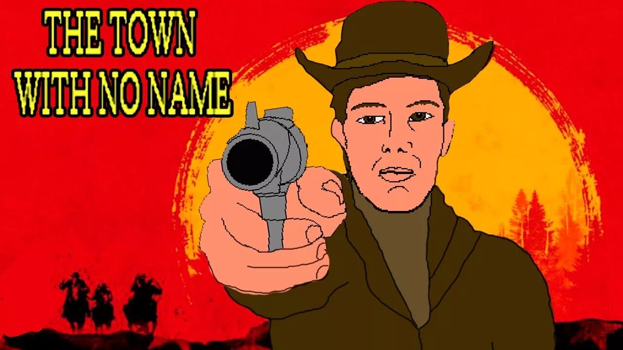 That no my name. The town with no name. the town with no name игра. the town with no name мем. the town with no name novel.