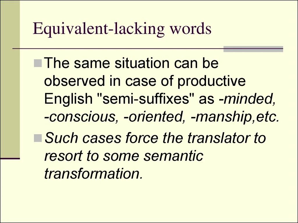 Same situation. What are equivalent-lacking Words?. Semantic equivalent. Equivalent meaning. Lexical suffix.