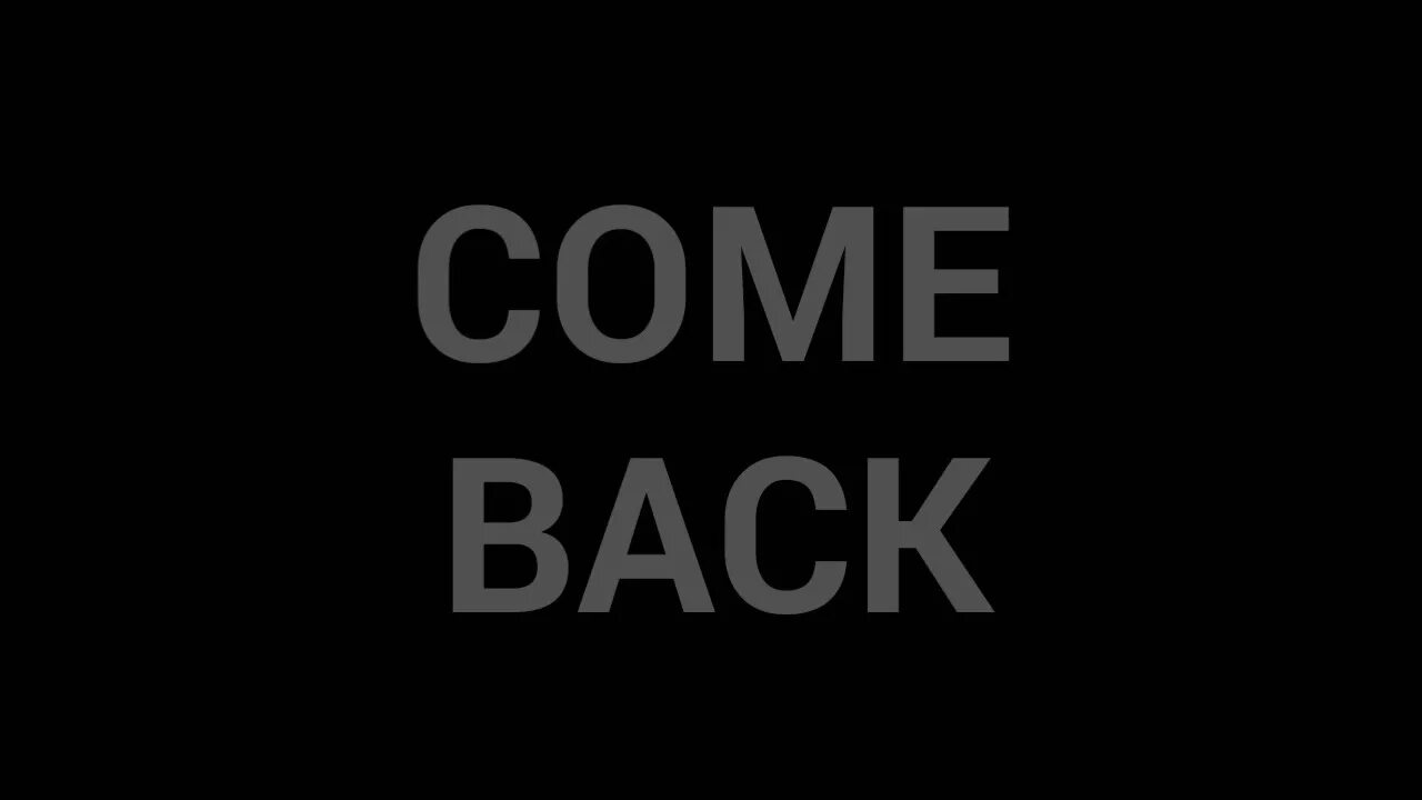 Камбэк на английском. Come back. Камбэк надпись. Come back на черном фоне. Comeback картинки.