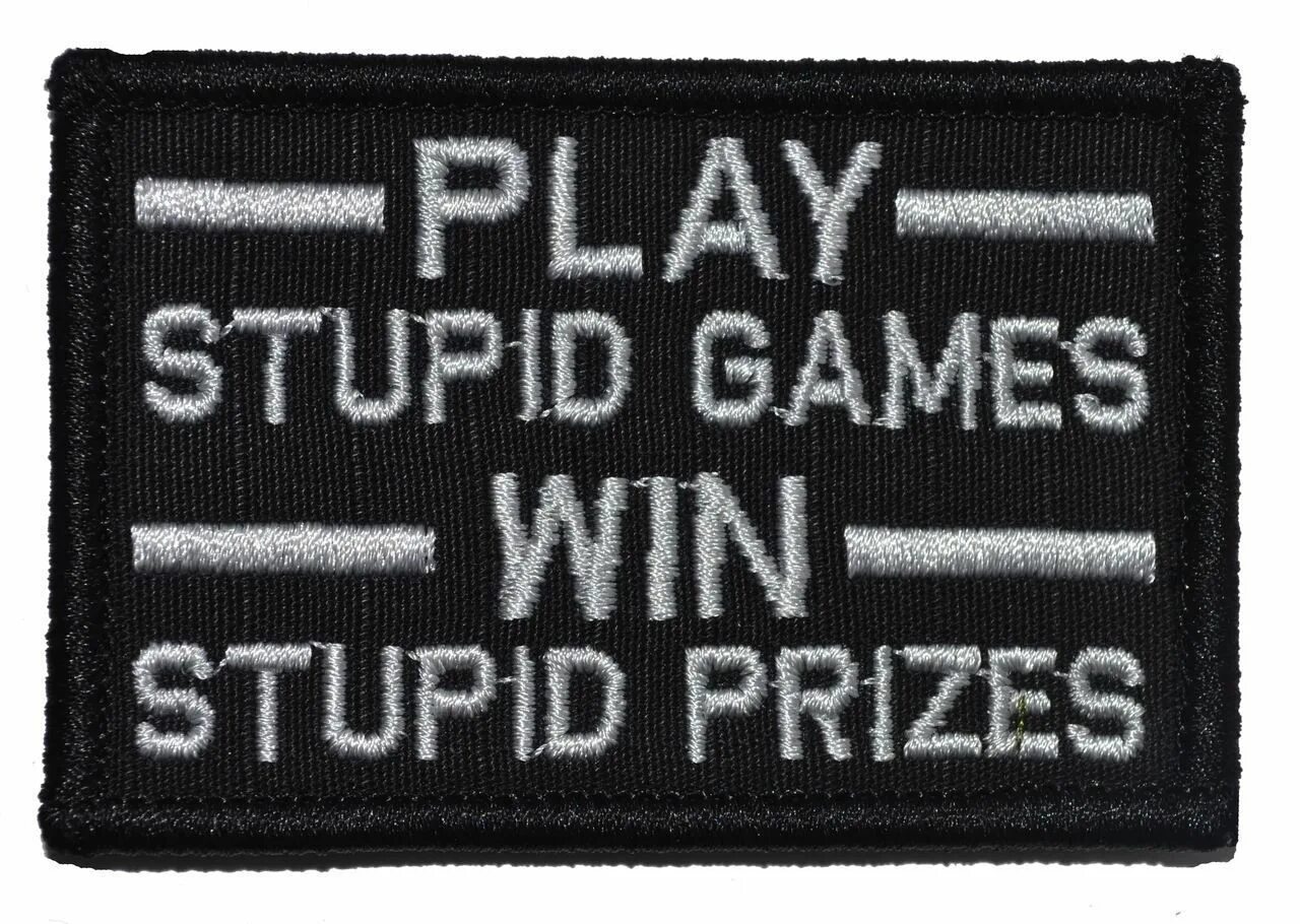 Playing fool. Play stupid games, win stupid Prizes. Мотивационные нашивки военные. Stupid ава. Ава absurd Gaming.