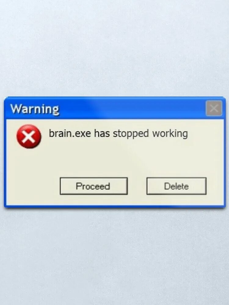 Work exe. Exe has stopped working. exe has stopped working meme. мозг.ехе ерор. speed exe has stopped working.