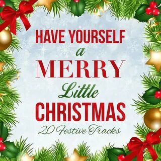 Have yourself a little merry christmas текст