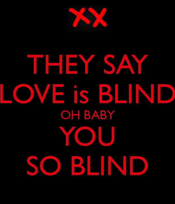 Love is Blind. They say Love is Blind. Love is Blind шоу. Love is Blindness. Love is blind 6