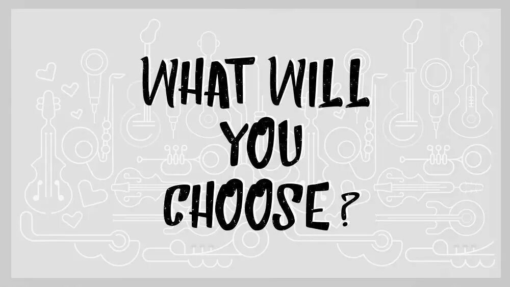 I will do. What would you choose. Will надпись. What will you. Надпись choose.