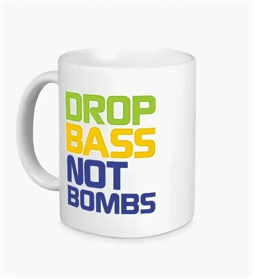 Басс бомба. Кружка бомба. Кружка Yes. Drop Bass not Bombs. Drop Bass not Bombs ыутболкпэа.