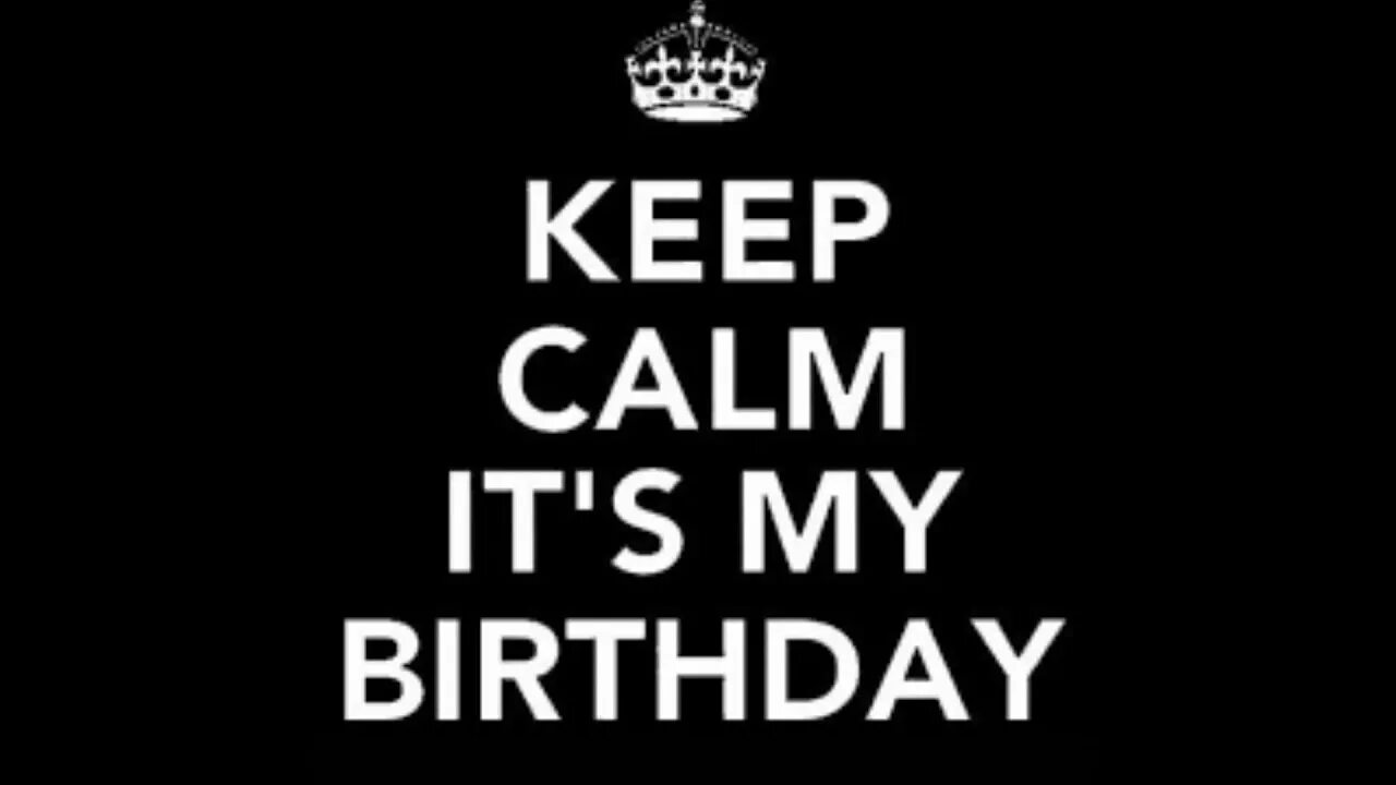 It s my birthday 5 класс. Keep Calm its my Birthday. Keep Calm its my Birthday картинки. Happy Birthday to me картинки. Ceep cam its my Birthday картинки.