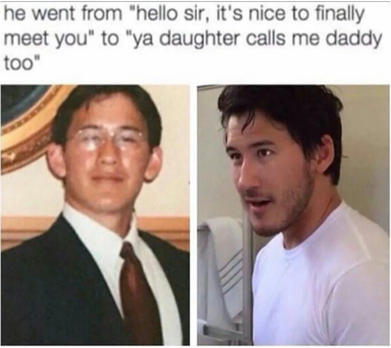 He went from "hello Sir, it's nice to finally meet you" to "ya daughter Calls me Daddy too".