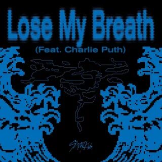 Текст песни lose my breath стрей