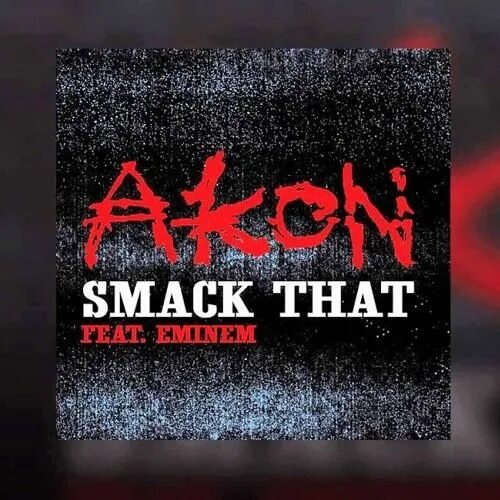 Smak that. Akon Eminem. Smack that Эминем. Akon Smack that. Eminem Akon Smack.