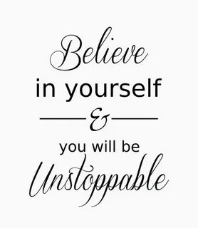 I believe in your