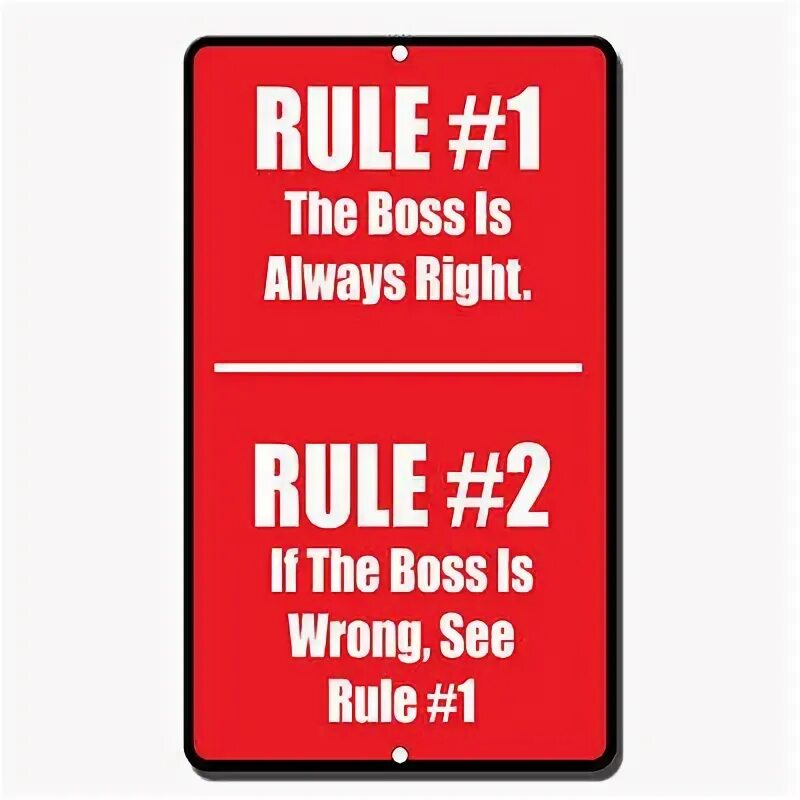 You can be the boss. The Boss is always right. The Boss is always right табличка на стол. Boss in a прав. Правило босс всегда прав.