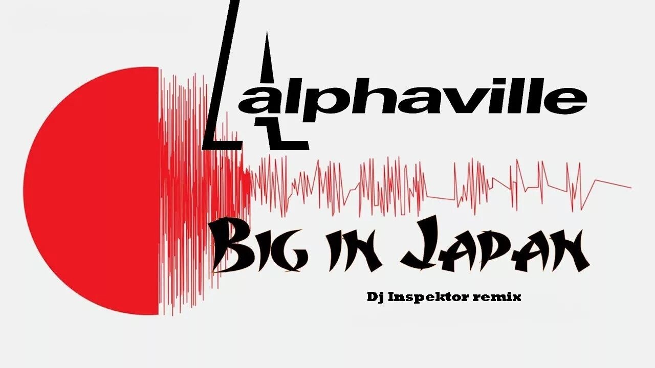 Alphaville Japan. Alphaville big in Japan. Alphaville big in Japan обложка. Биг Джапан ремикс.