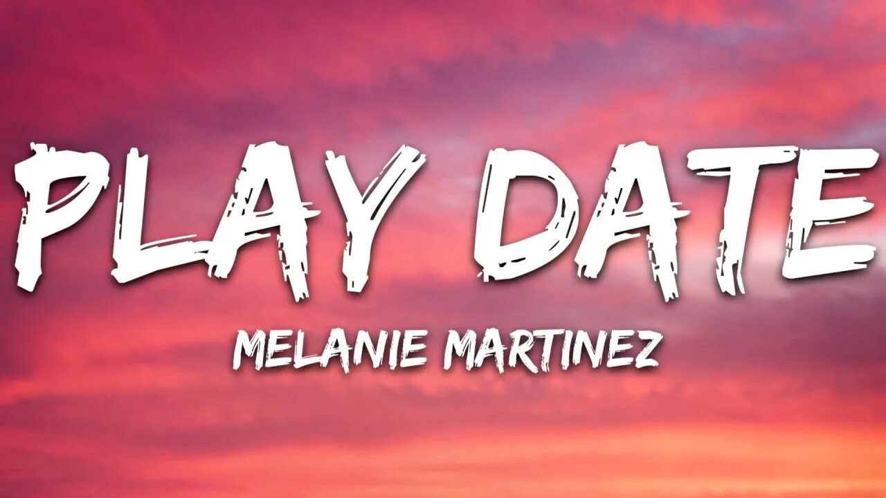 Песня first date. Мелани мартинес play date. playdate. play date. play date melanie martinez текст.