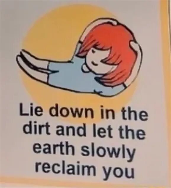Take a lie down. Slowly,slowly,very slowly произношение. why don&#039;t you just give up just lie down and let m oss reclaim. let the living beware easy notes hoyomix. littlekissmuffin: down and dirty cunts - 18 pics -.