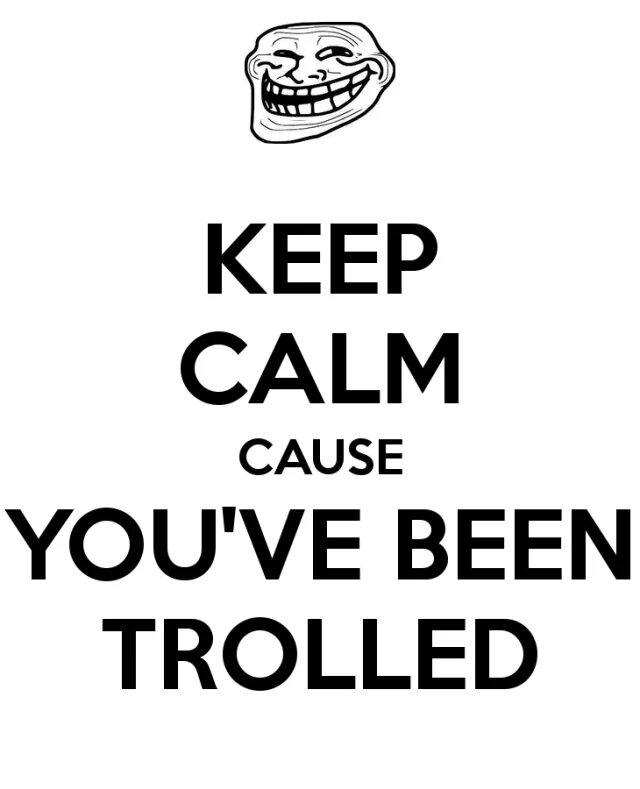 You ve be trolled. You ve been trolled. you have been trolled. you are trolled. you have been trolled мем.