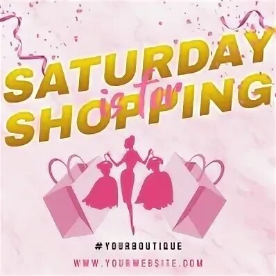 We shopping on saturday