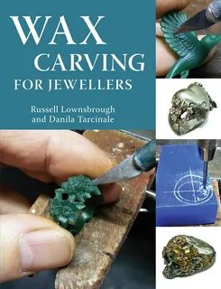 Wax Carving for Jewellers. 