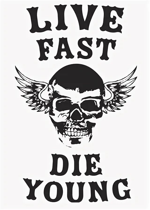 Live fast die young. Live fast die young картинки. Live fast die young Татуировка. Live fast die young надпись.