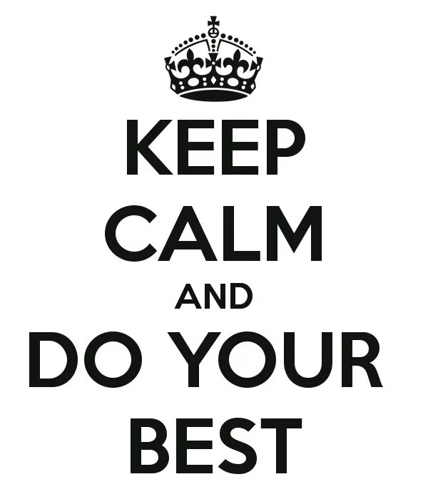 The best картинки. Do your best. Keep Calm and do your best. Do your best красивая надпись. Always do your best