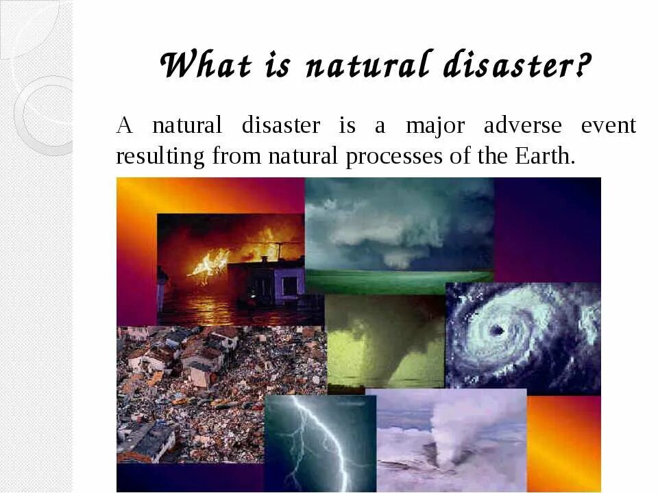 Стихийные бедствия на английском. Natural Disaster is. Natural Disasters примеры. What is natural Disaster.