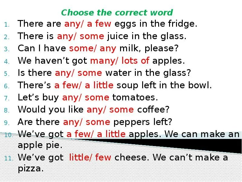 Choose the right word people. There is there are. A few is или are. Some Water there is или there are. There is или there are any Milk.