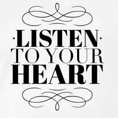 Listen to your Heart. Listen to your Heart картинки. Listen to your Heart надпись. Listen to your Heart эскиз. Best of your heart