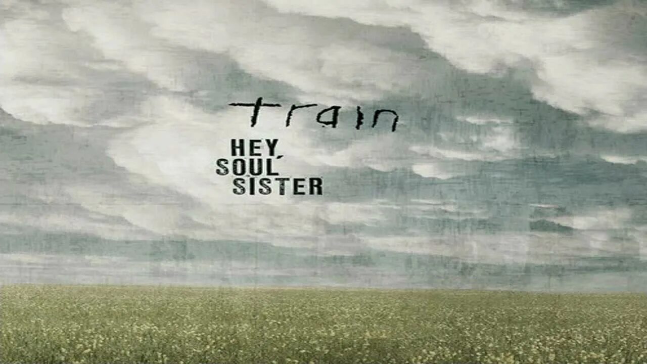 Train Soul sister. Train Hey Soul. Hey Soul sister Ирис. Hey sister go sister Soul sister Flow. Sister mp3