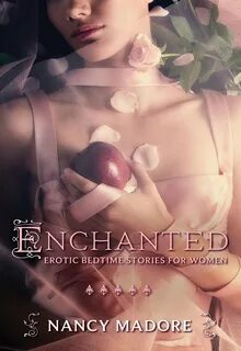 Enchanted: Erotic Bedtime Stories for Women eBook by Nancy Madore - EPUB Book Ra