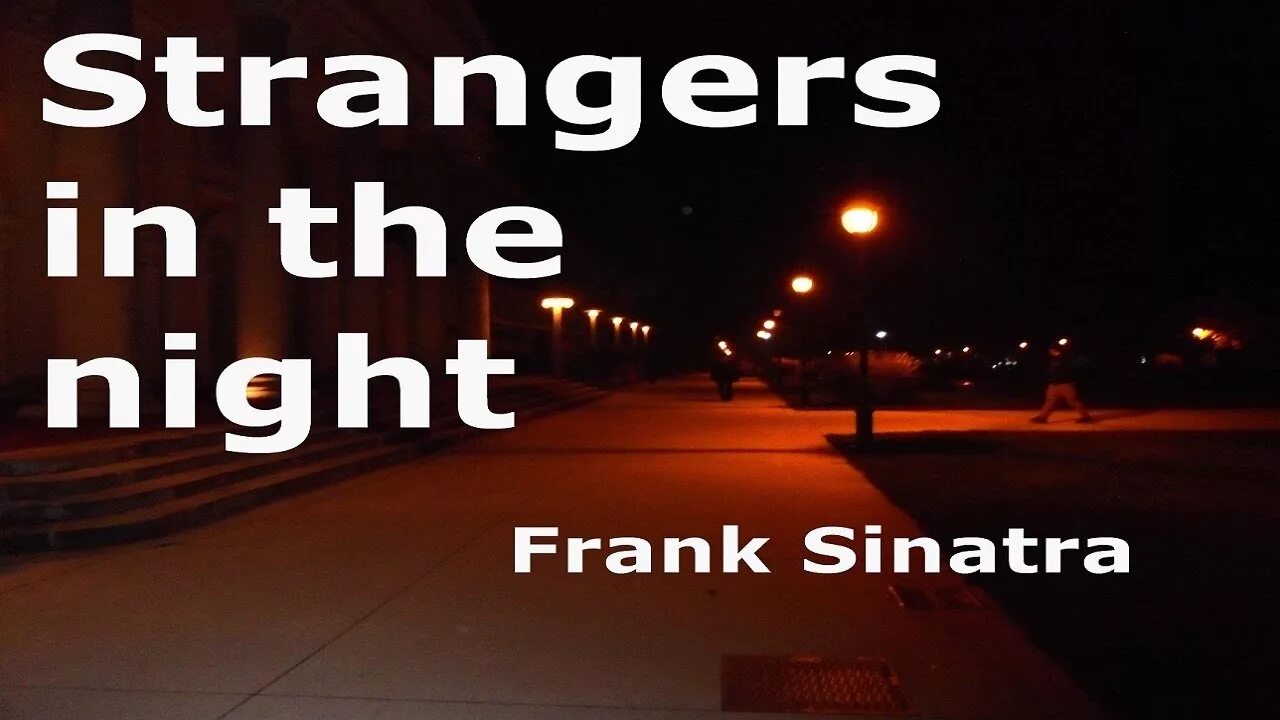 Frank Sinatra strangers in the Night текст. Strangers in the Night Lyrics. Фрэнк Синатра незнакомцы в ночи слушать. Stranger in the Night культура. Английская песня nights