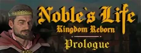 Nobles life kingdom. Noble's Life: Kingdom Reborn.