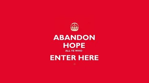 Abandon Hope all ye who enter here text, quote, typography, red.