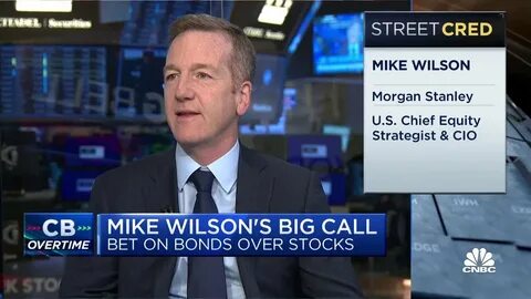 Mike Wilson, chief U.S. equity strategist at Morgan Stanley, joins '...