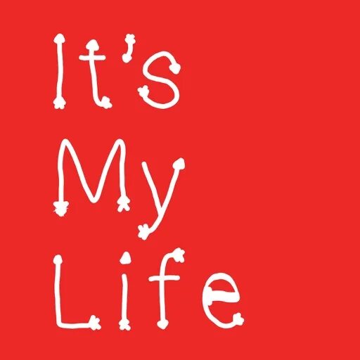 I like it all my life. Итс май лайф. my life надпись. картинки my life. итс май лайф итс май лайф.