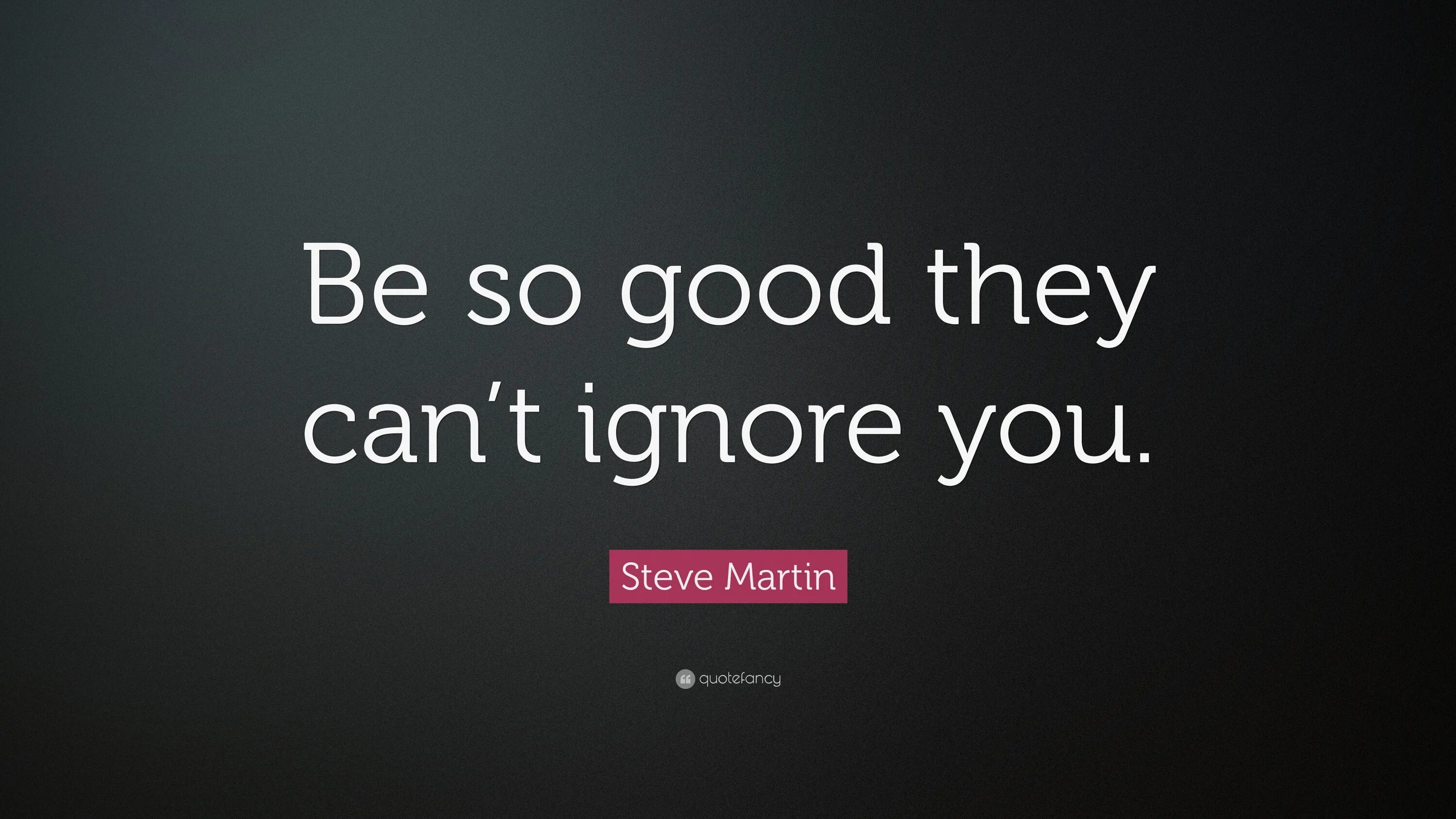 So good they can't ignore you. Ignore текст на фоне. Be so good they can’t ignore you. Картинка if i will ignore. Started ignoring