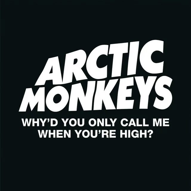 Арктик монкейс обложки. Arctic Monkeys why'd you only Call me when you're High. Arctic Monkeys why'd you only Call. Arctic Monkeys why'd you only Call me when you're High обложка. Why do you only