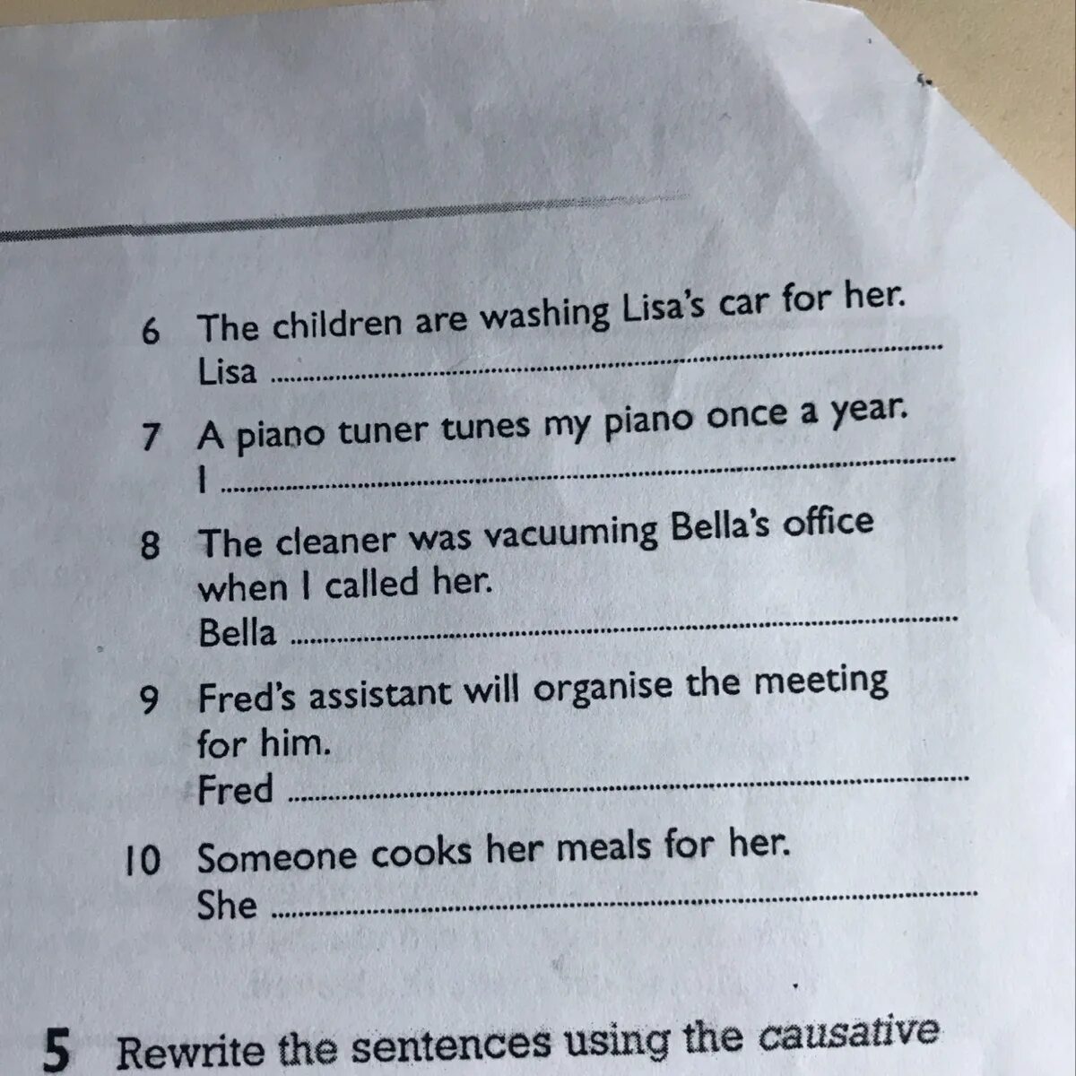 Rewrite the sentences in your notebook using. Rewrite the sentences using the causative form.. rewrite the sentences using. rewrite the sentences using short forms. rewrite the sentences in the causative form.