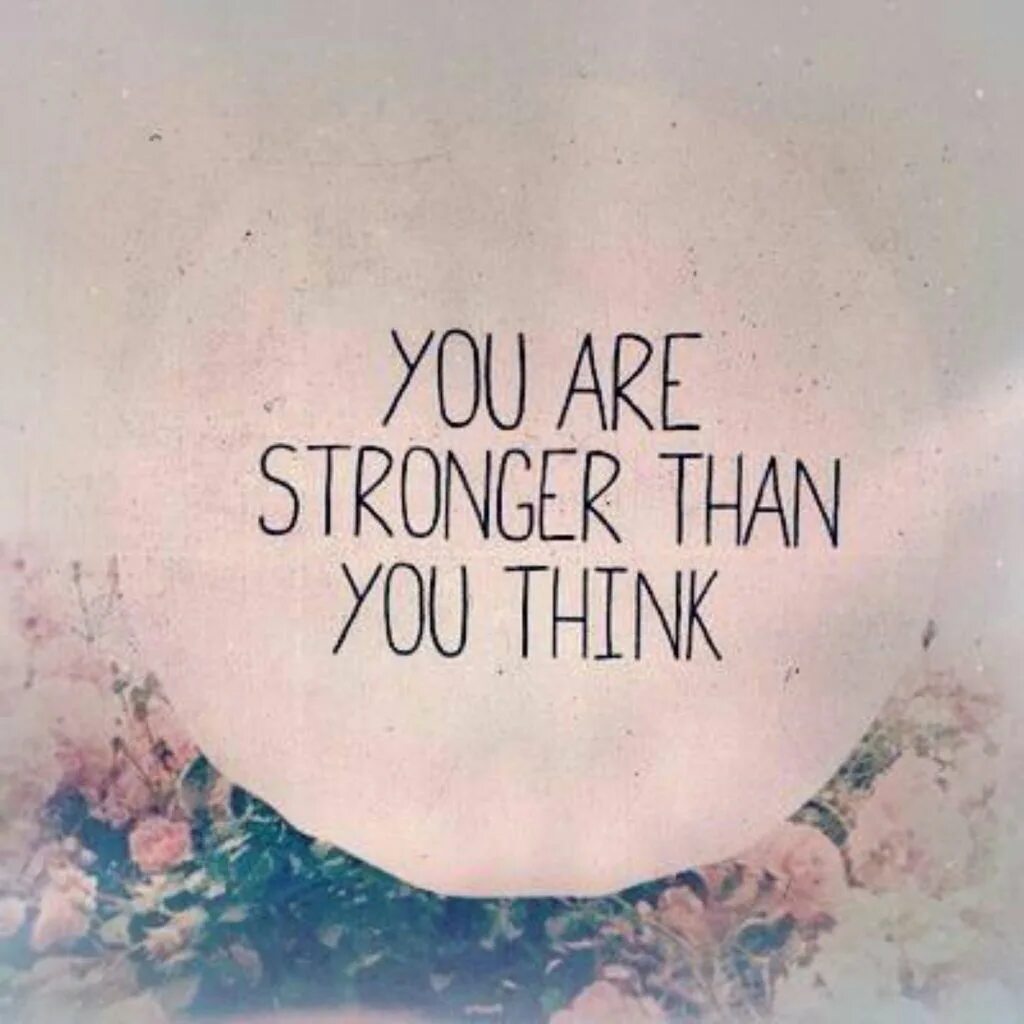 Think you are песня. You are stronger than you think картинка. You are stronger than you think Постер. You are stronger than you think you are. You are stronger than you think обои.