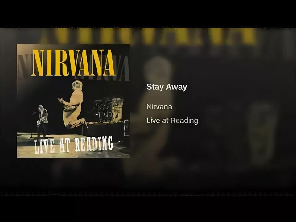 Nirvana Live at reading 1992. Stay away Nirvana. Stay away обложка нирваны. Нирвана Live at reading 1992 обложка. Nirvana stay