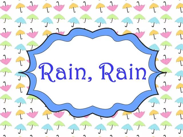 Rain rain exercises. Rain synonyms. rain border. rain, rain go away рифмовка на английском.