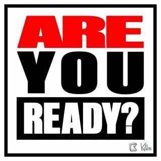 Are you ready