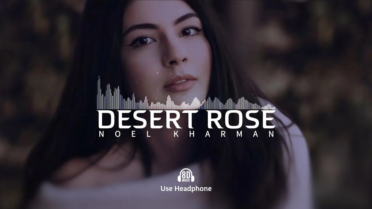 Desert rose. Desert rose faouzia. Noel kharman. Desert rose remix. Desert rose remix.