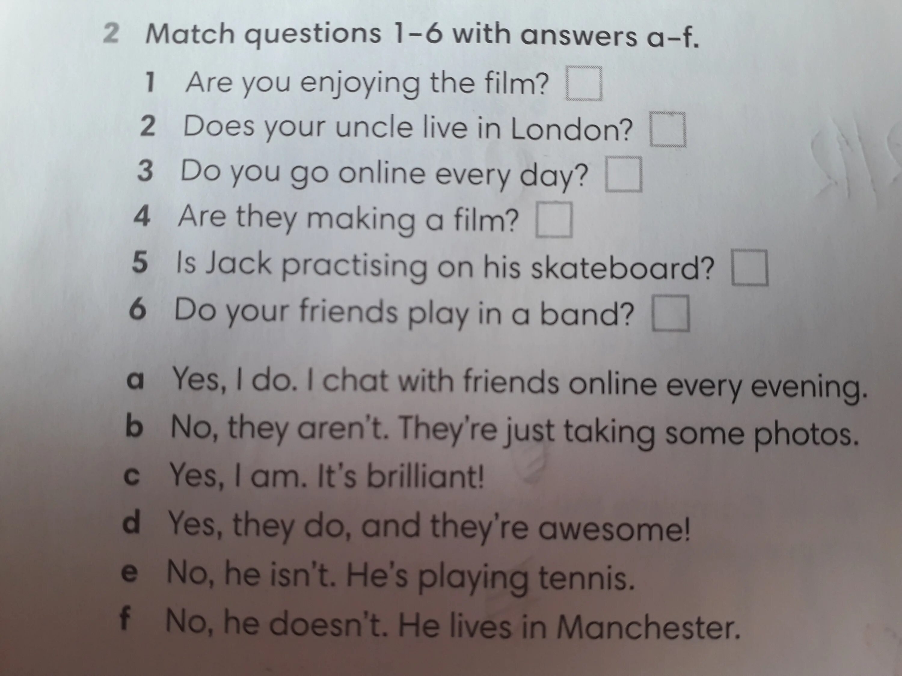 Match the questions with the answers 18. Match the questions with the answers 18